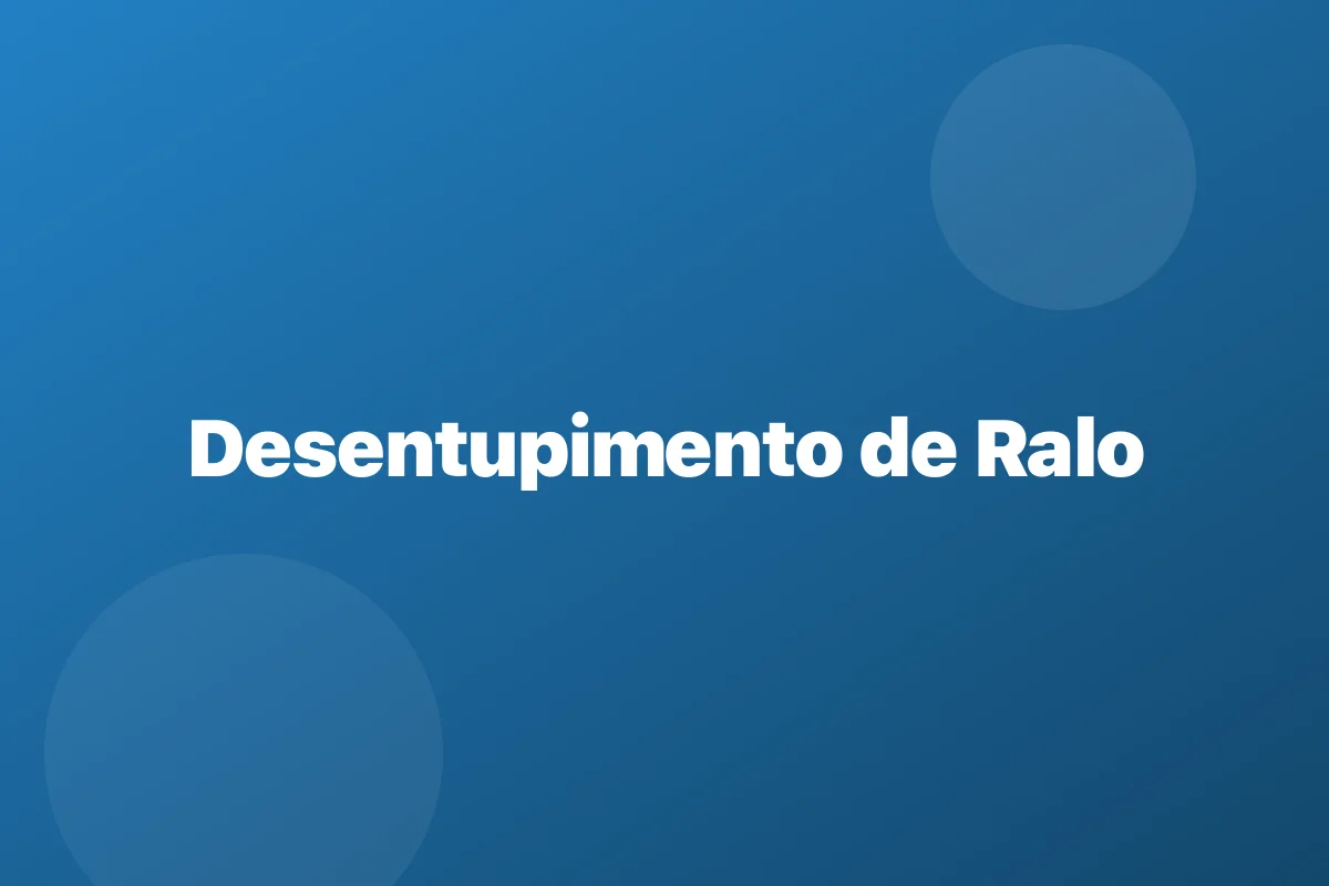 Desentupimento de ralo em Uberlândia